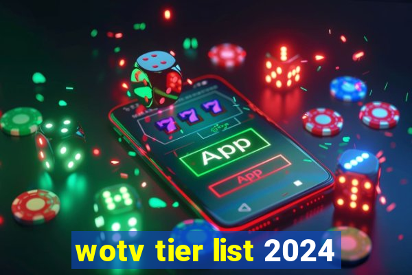 wotv tier list 2024